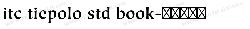 itc tiepolo std book字体转换